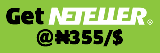 Get Neteller @N355/$ ($30 & free recharge cards available for each Nigerian)